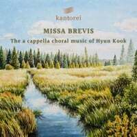 MISSA BREVIS: The a cappella choral music of Hyun Kook